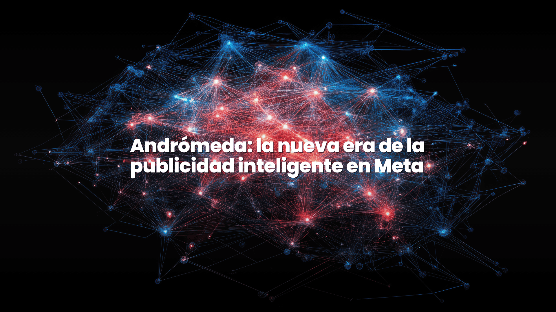 Andrómeda: la nueva era de la publicidad inteligente en Meta